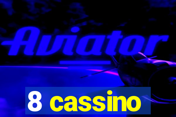 8 cassino